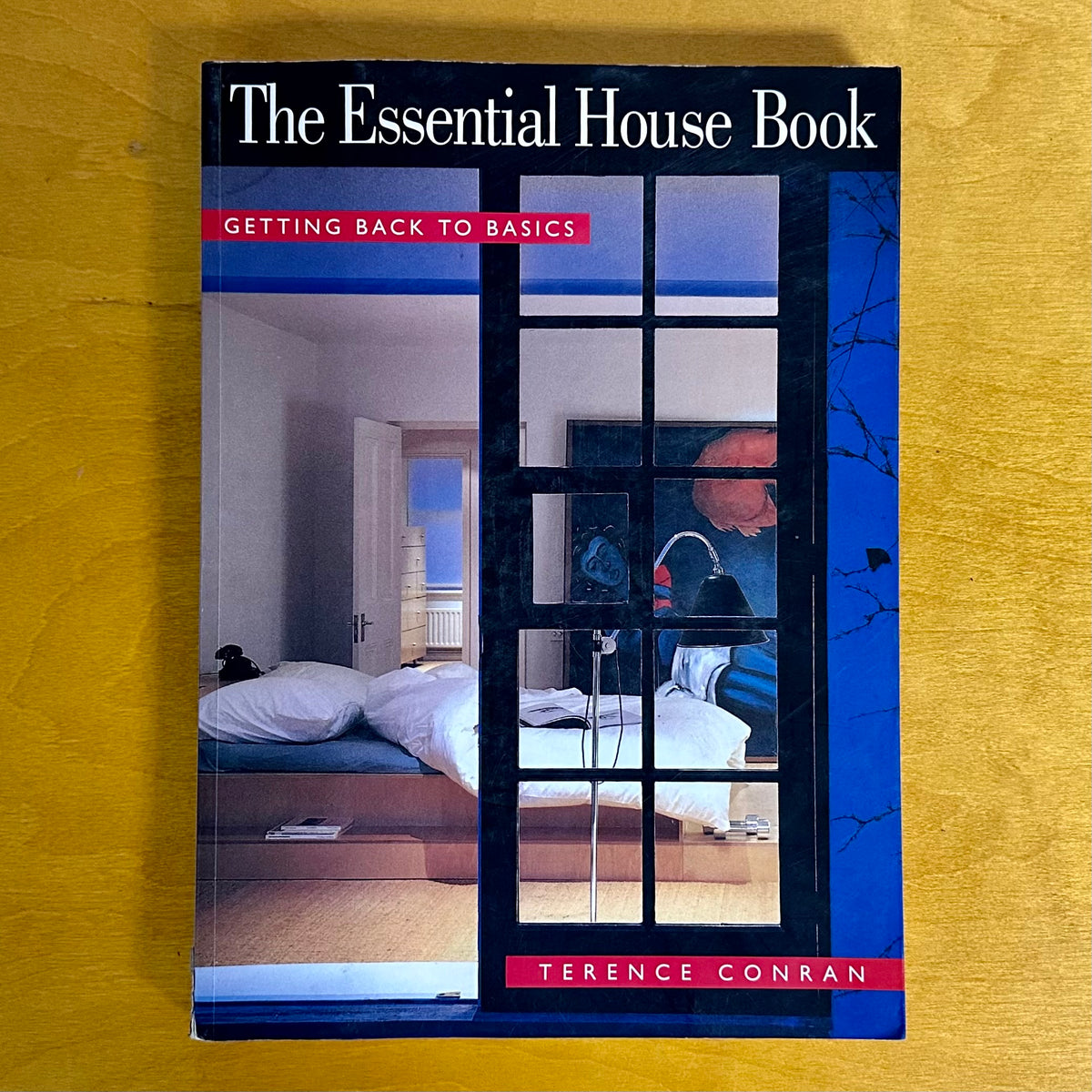 The Essential House Book Getting Back To Basics by Terence Conran 